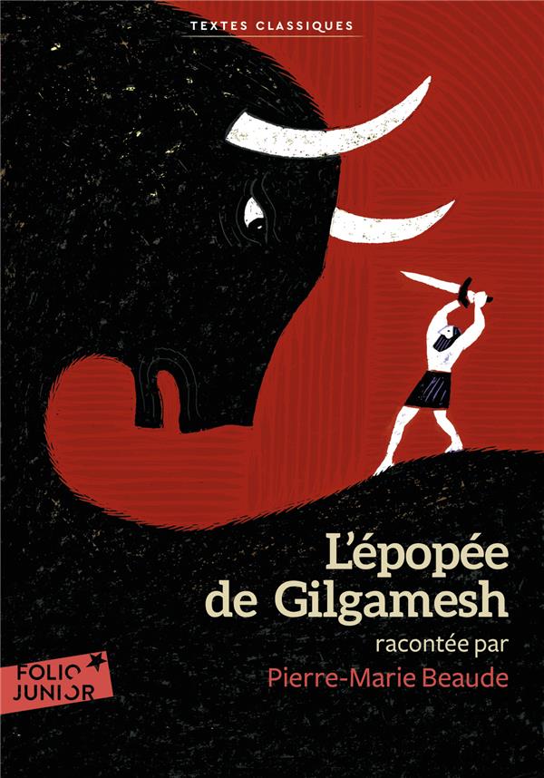 L-EPOPEE DE GILGAMESH - ANONYMES/SAILLARD - GALLIMARD L-EPOPEE DE GILGAMESH - ANONYMES/SAILLARD - GALLIMARD