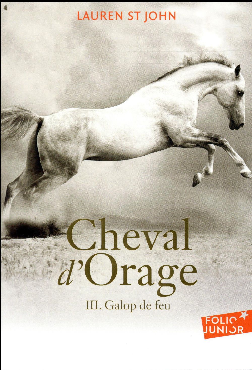 CHEVAL D-ORAGE - VOL03 - GALOP DE FEU - ST JOHN LAUREN - GALLIMARD CHEVAL D-ORAGE - VOL03 - GALOP DE FEU - ST JOHN LAUREN - GALLIMARD