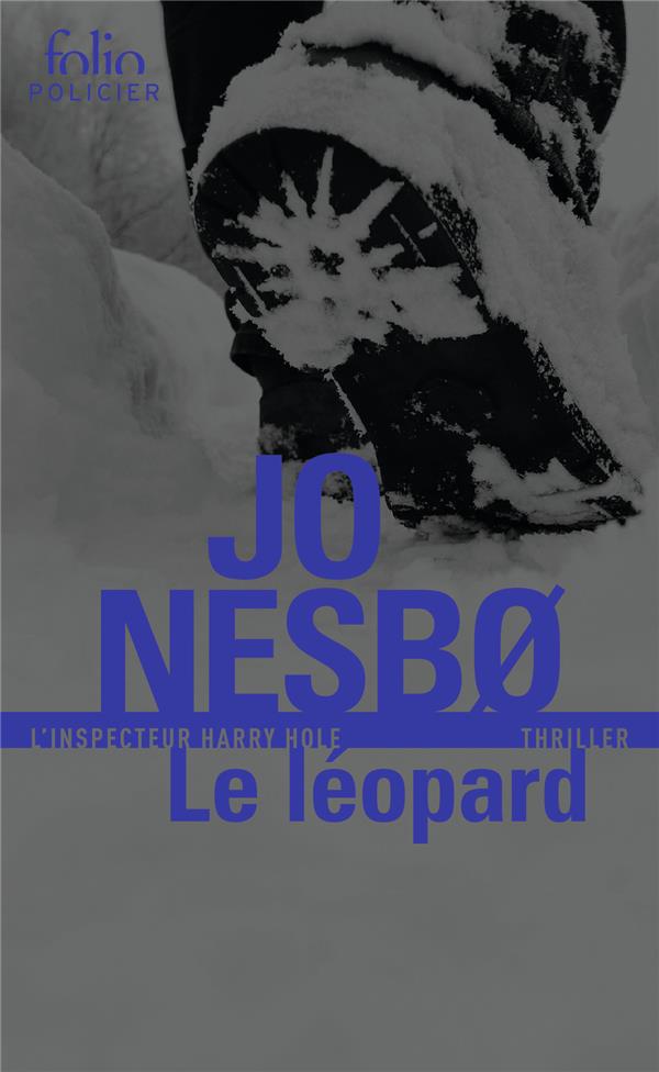 LE LEOPARD - UNE ENQUETE DE L-INSPECTEUR HARRY HOLE - NESBO JO - Gallimard LE LEOPARD - UNE ENQUETE DE L-INSPECTEUR HARRY HOLE - NESBO JO - Gallimard