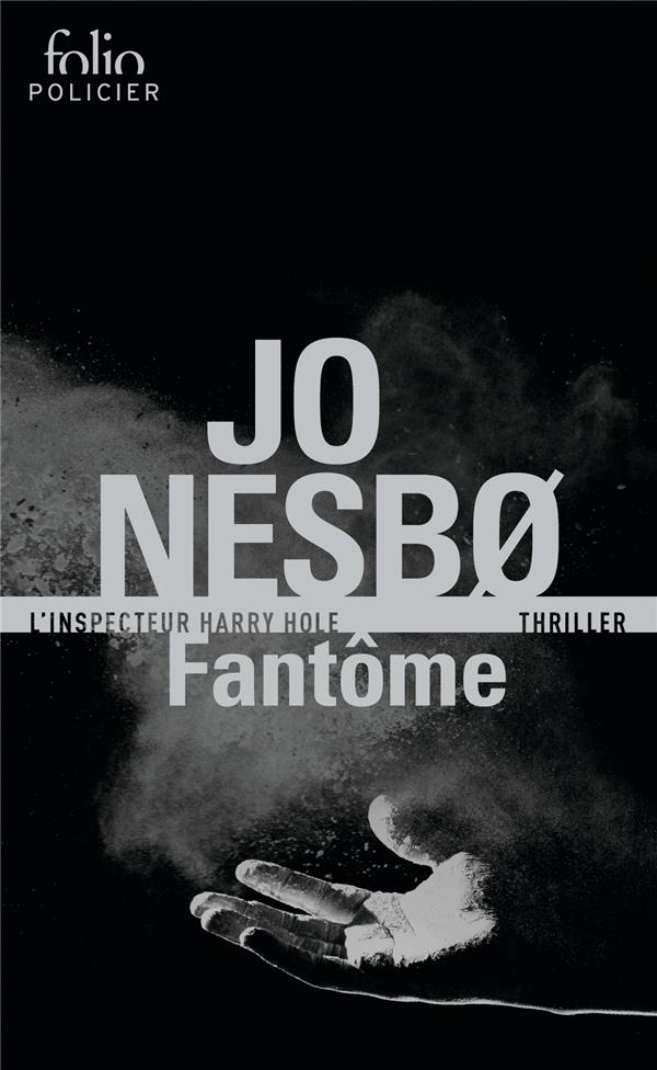 FANTOME - UNE ENQUETE DE L-INSPECTEUR HARRY HOLE - NESBO JO - Gallimard