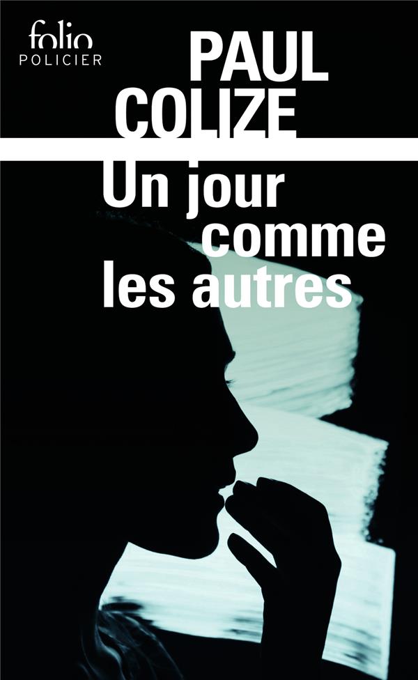 UN JOUR COMME LES AUTRES - COLIZE PAUL - GALLIMARD UN JOUR COMME LES AUTRES - COLIZE PAUL - GALLIMARD