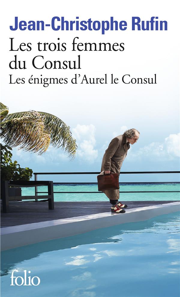 LES ENIGMES D-AUREL LE CONSUL - II - LES TROIS FEMMES DU CONSUL - RUFIN J-C. - GALLIMARD