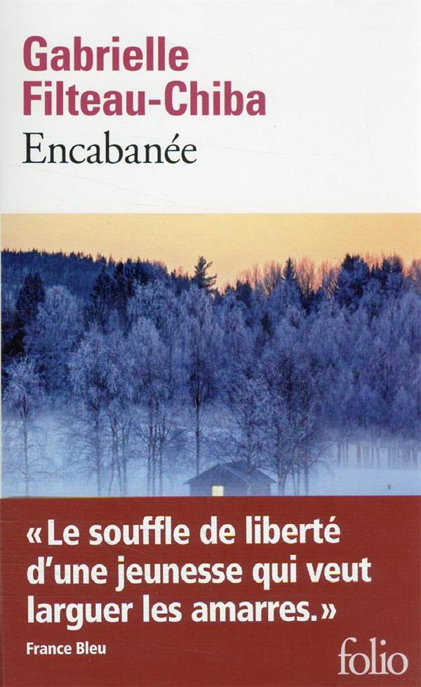 ENCABANEE - FILTEAU-CHIBA G. - GALLIMARD