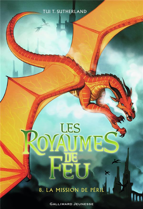 LES ROYAUMES DE FEU, 8 - LA MISSION DE PERIL - SUTHERLAND TUI T. - GALLIMARD