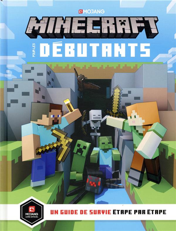 MINECRAFT POUR LES DEBUTANTS - UN GUIDE DE SURVIE ETAPE PAR ETAPE - MILTON/MARSH - GALLIMARD MINECRAFT POUR LES DEBUTANTS - UN GUIDE DE SURVIE ETAPE PAR ETAPE - MILTON/MARSH - GALLIMARD