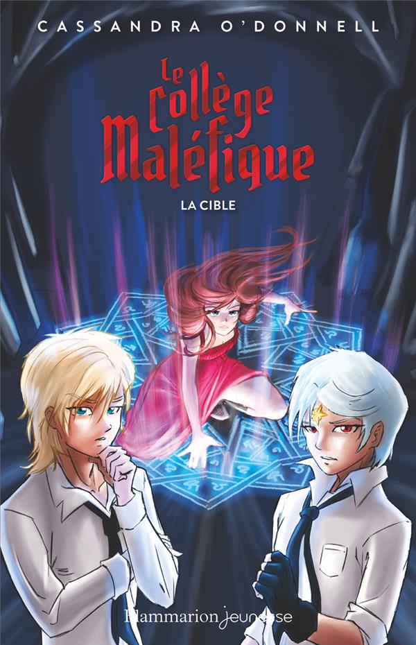 LE COLLEGE MALEFIQUE - T03 - LE COLLEGE MALEFIQUE - VOL03 - LA CIBLE - O-DONNELL/XAVIER - FLAMMARION