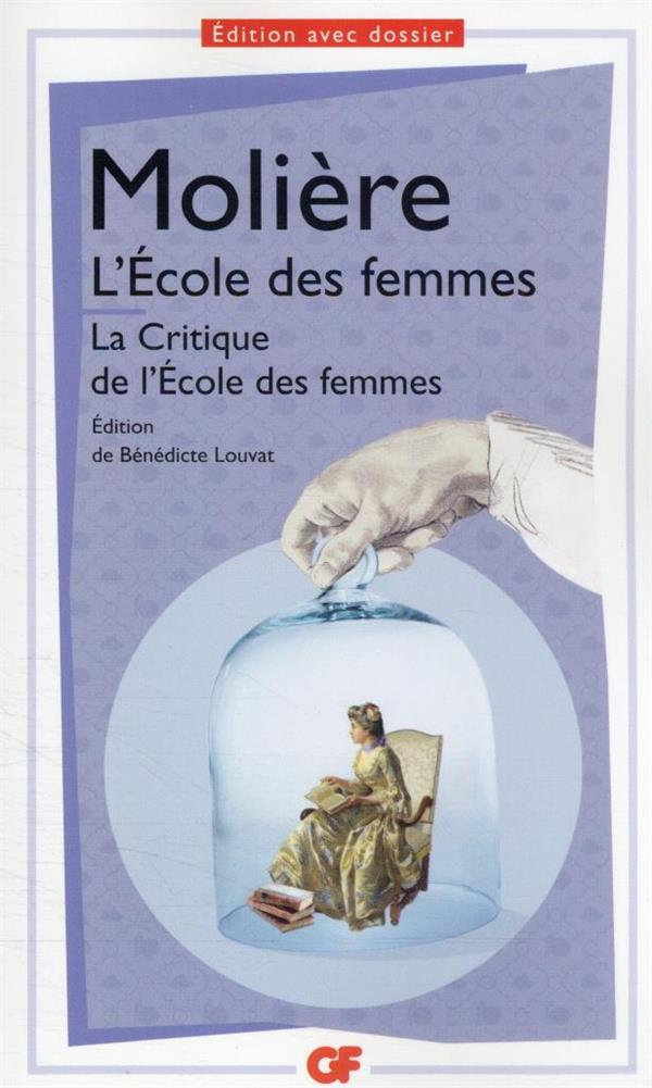 L-ECOLE DES FEMMES SUIVI DE LA CRITIQUE DE L-ECOLE DES FEMMES - MOLIERE - FLAMMARION