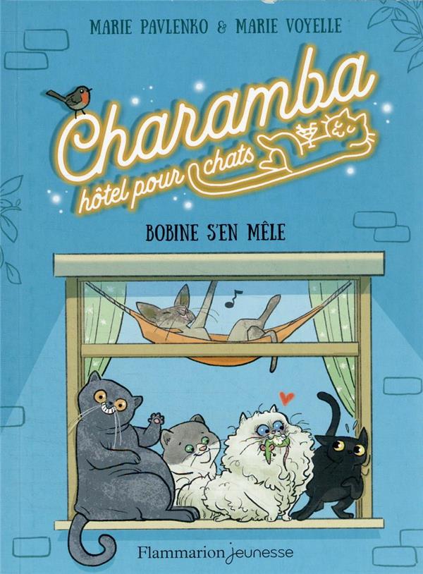 CHARAMBA, HOTEL POUR CHATS - T01 - BOBINE S-EN MELE - PAVLENKO/VOYELLE - FLAMMARION