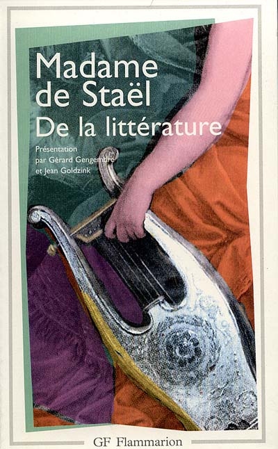 DE LA LITTERATURE - PRESENTATION PAR GERARD GENGEMBRE ET JEAN GOLDZINK - STAEL MADAME DE - FLAMMARION