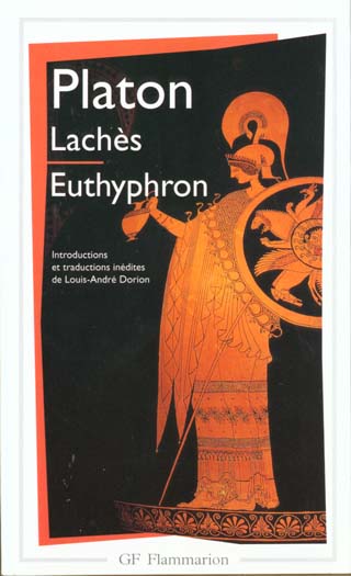 LACHES - EUTHYPHRON - INTRODUCTIONS ET TRADUCTIONS INEDITES - PLATON - FLAMMARION