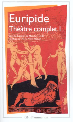 LITTERATURE ET CIVILISATION - T01 - THEATRE COMPLET - EURIPIDE - FLAMMARION