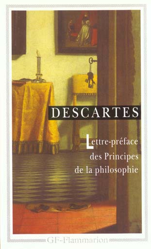 LETTRE-PREFACE DES PRINCIPES DE LA PHILOSOPHIE - DESCARTES RENE - FLAMMARION