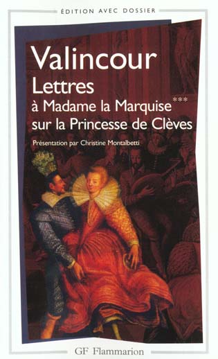 LETTRES A MADAME LA MARQUISE *** SUR LE SUJET DE LA PRINCESSE DE CLEVES - VALINCOUR - FLAMMARION