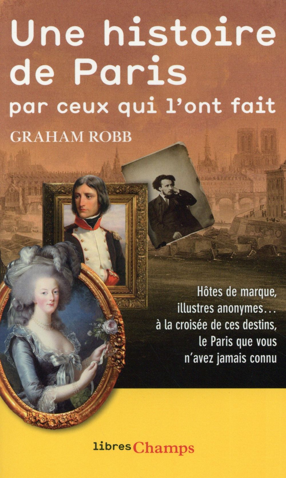 UNE HISTOIRE DE PARIS PAR CEUX QUI L-ONT FAIT - ROBB GRAHAM - Flammarion