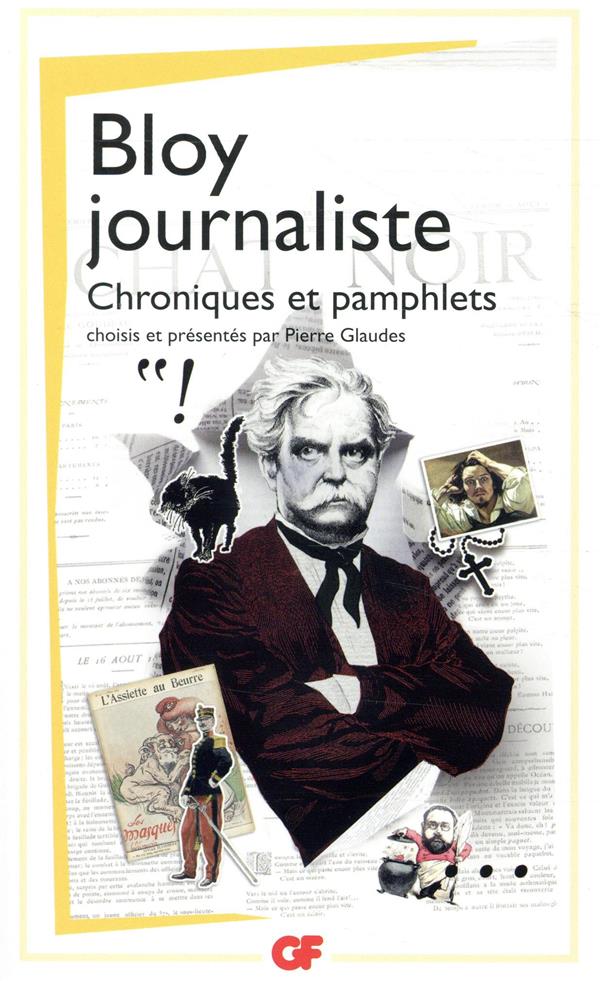 BLOY JOURNALISTE - CHRONIQUES ET PAMPHLETS - BLOY LEON - FLAMMARION