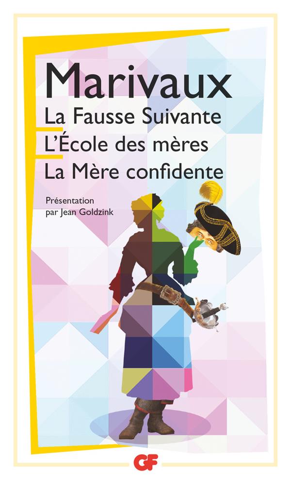 LA FAUSSE SUIVANTE. L-ECOLE DES MERES. LA MERE CONFIDENTE - MARIVAUX - Flammarion