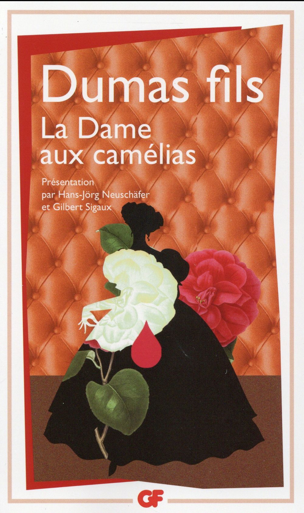 LA DAME AUX CAMELIAS - LE ROMAN, LE DRAME, LA TRAVIATA - DUMAS FILS - Flammarion