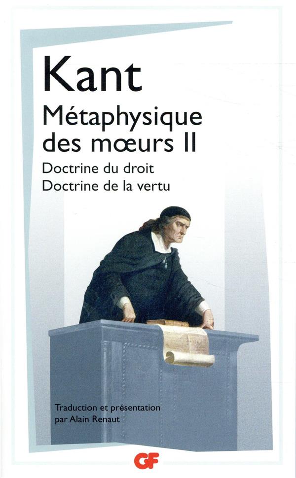 METAPHYSIQUE DES MOEURS - VOL02 - DOCTRINE DU DROIT - DOCTRINE DE LA VERTU - KANT EMMANUEL - FLAMMARION