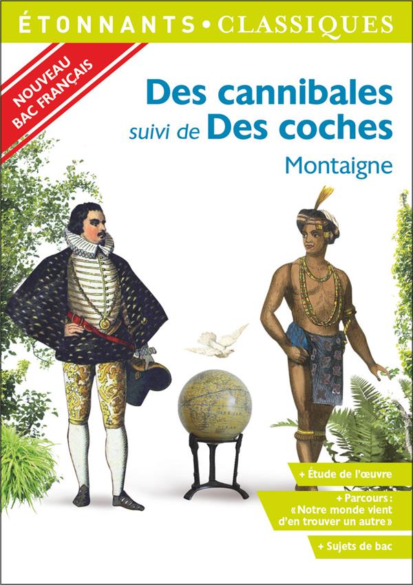 DES CANNIBALES - DES COCHES - MONTAIGNE - FLAMMARION