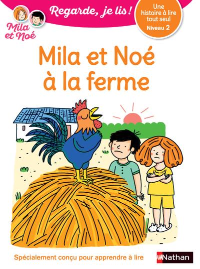 UNE HISTOIRE A LIRE TOUT SEUL : MILA ET NOE A LA FERME - NIVEAU 2 - VOL30 - BATTUT/DESFORGES - CLE INTERNAT