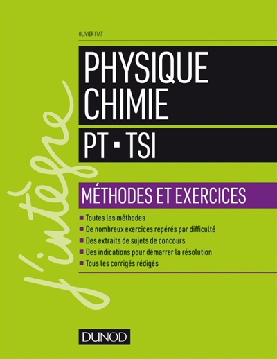 PHYSIQUE CHIMIE - PT-TSI - METHODES ET EXER CICES - FIAT OLIVIER - DUNOD