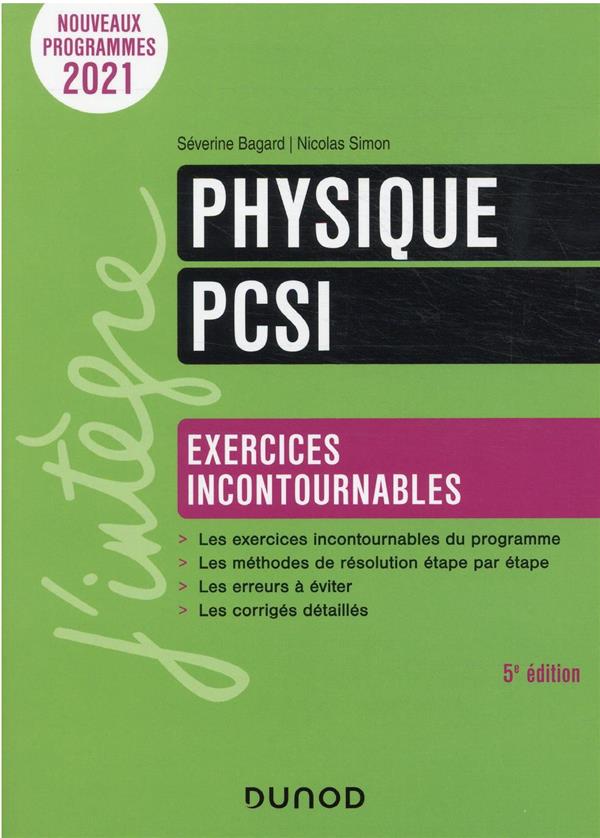 PHYSIQUE PCSI - 5E ED. - EXERCICES INCONTOURNABLES - BAGARD/SIMON - DUNOD