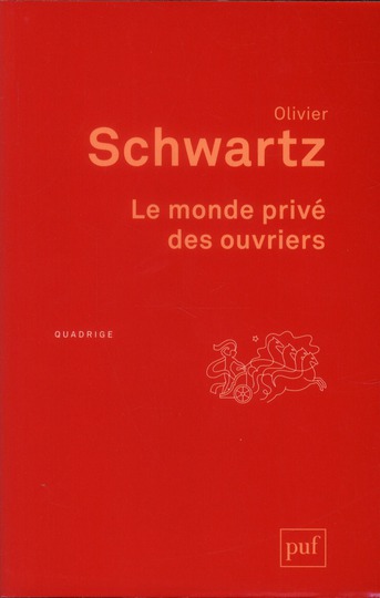 LE MONDE PRIVE DES OUVRIERS - SCHWARTZ OLIVIER - PUF