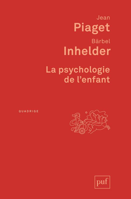 LA PSYCHOLOGIE DE L-ENFANT - INHELDER/PIAGET - PUF