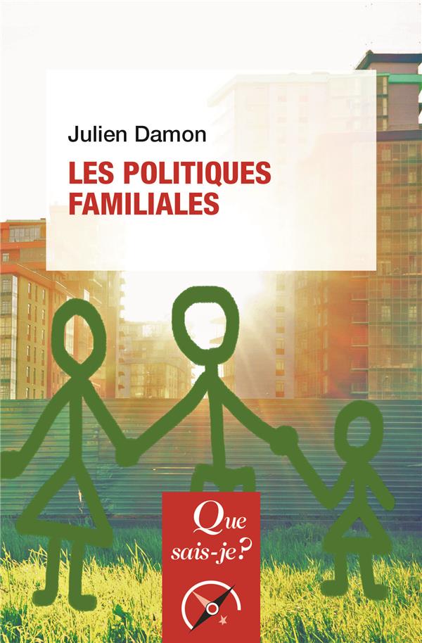 LES POLITIQUES FAMILIALES - DAMON JULIEN - PUF