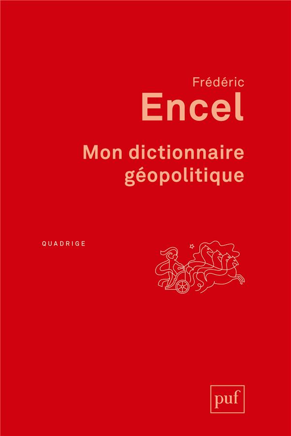 MON DICTIONNAIRE GEOPOLITIQUE - EDITION AUGMENTEE - ENCEL FREDERIC - PUF