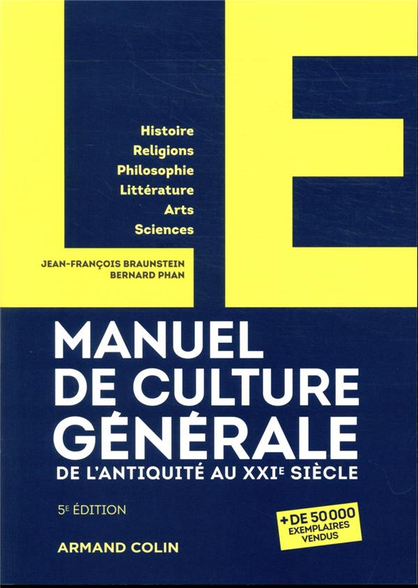 LE MANUEL DE CULTURE GENERALE - 5E ED. - DE L-ANTIQUITE AU XXIE SIECLE - BRAUNSTEIN/PHAN - NATHAN