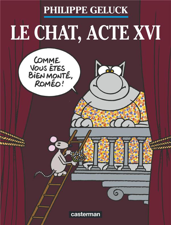 LES ALBUMS DU CHAT - T16 - LE CHAT, ACTE XVI - GELUCK/DEHAES - CASTERMAN