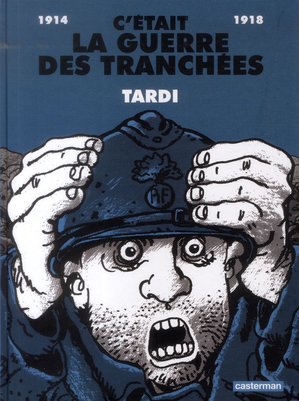 C-ETAIT LA GUERRE DES TRANCHEES - TARDI - Casterman