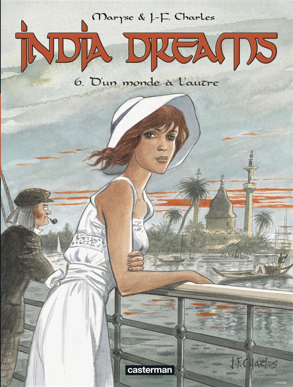 INDIA DREAMS - T06 - D- UN MONDE A L-AUTRE - CHARLES - CASTERMAN