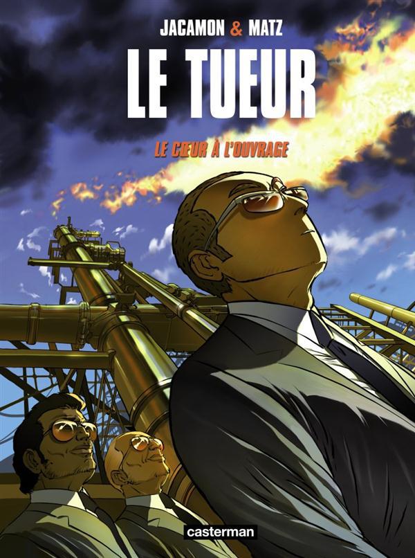 LE TUEUR - T10 - LE COEUR A L-OUVRAGE - MATZ/JACAMON - CASTERMAN