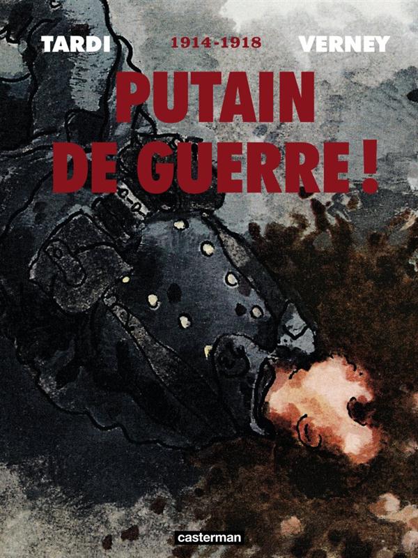 PUTAIN DE GUERRE ! - TARDI - Casterman