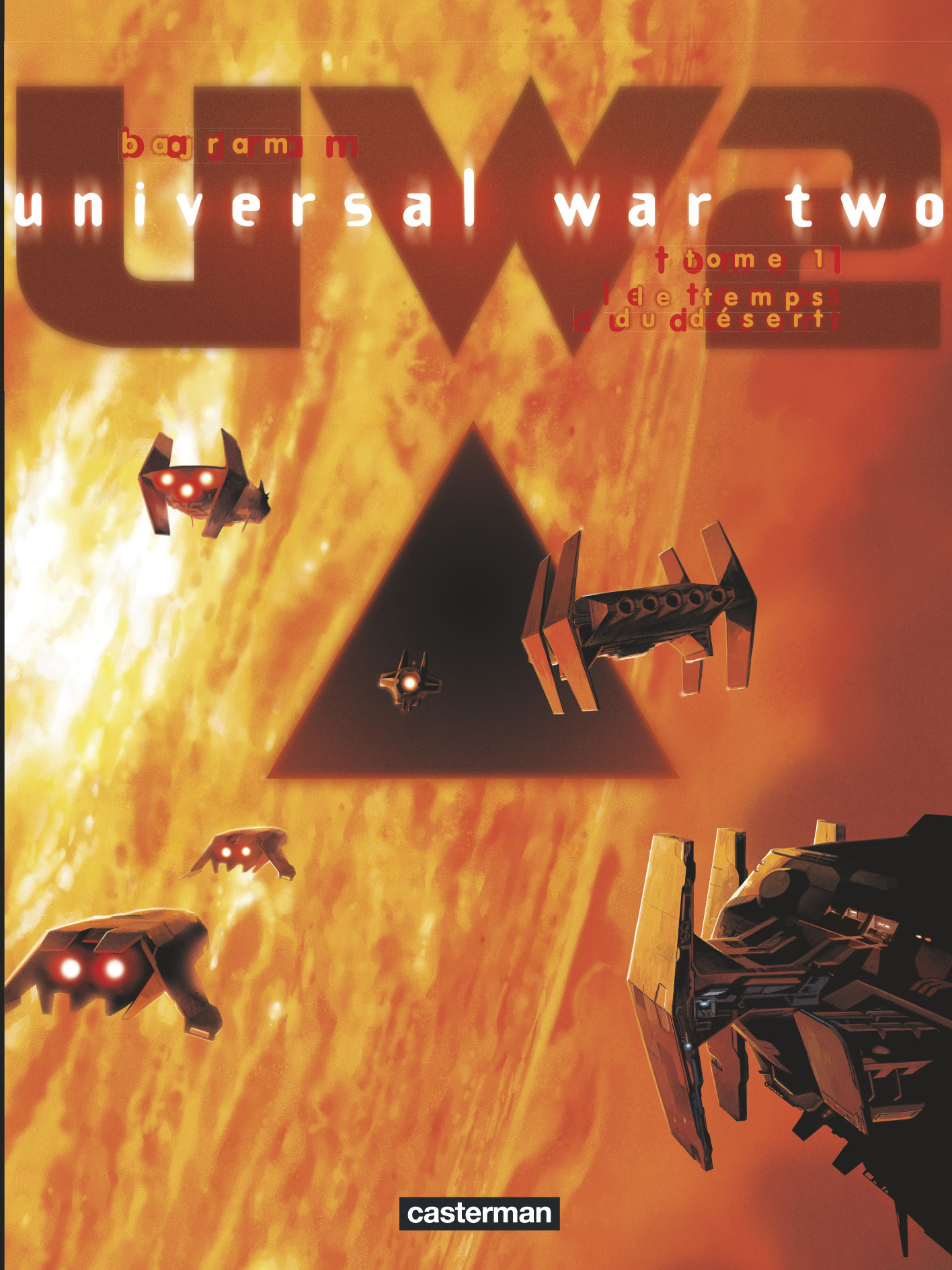 UNIVERSAL WAR TWO TOME 1 : LE TEMPS DU DESERT - Denis Bajram - CASTERMAN