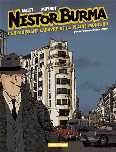 NESTOR BURMA - T07 - L-ENVAHISSANT CADAVRE DE LA PLACE MONCEAU - TARDI/MALET/MOYNOT - Casterman