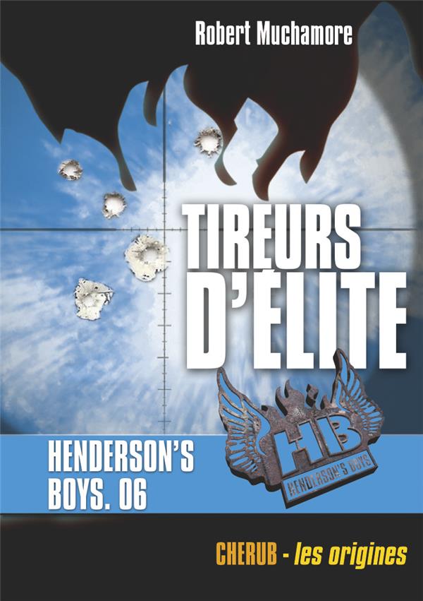 HENDERSON-S BOYS - T06 - HENDERSON-S BOYS - TIREURS D-ELITE - MUCHAMORE ROBERT - Casterman