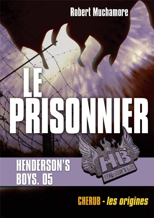 HENDERSON-S BOYS - T05 - HENDERSON-S BOYS - LE PRISONNIER - MUCHAMORE ROBERT - Casterman