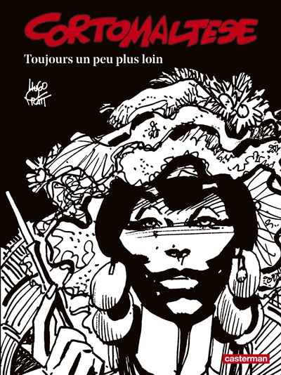 CORTO MALTESE - TOUJOURS UN PEU PLUS LOIN - PRATT/THOMAS - Casterman