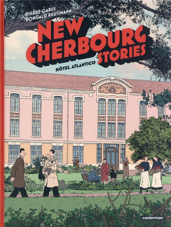 NEW CHERBOURG STORIES - T03 - HOTEL ATLANTICO - GABUS/REUTIMANN - CASTERMAN