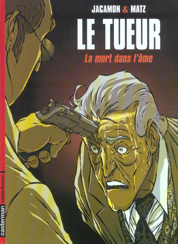 LE TUEUR - T05 - LA MORT DANS L-AME - MATZ/JACAMON - CASTERMAN