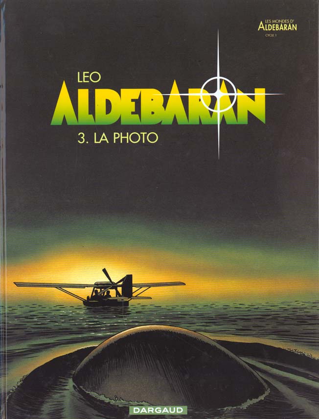 ALDEBARAN - TOME 3 - LA PHOTO - LEO - DARGAUD