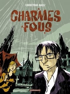 LONG COURRIER - CHARMES FOUS - Eric Corbeyran, Olivier Balez - DARGAUD