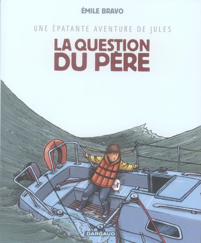 UNE EPATANTE AVENTURE DE JULES - TOME 5 - L A QUESTION DU PERE - BRAVO - DARGAUD