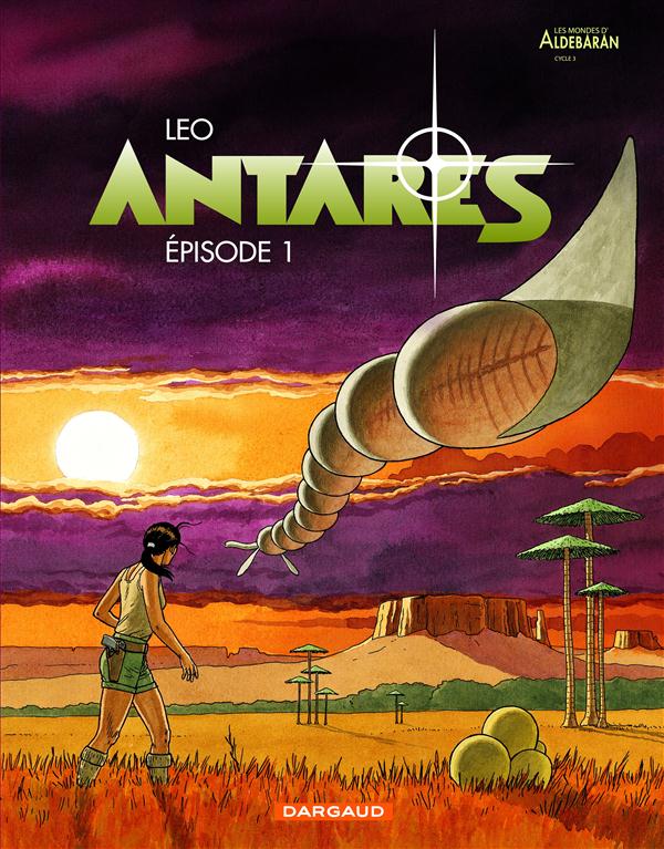 ANTARES - TOME 1 - EPISODE 1 - LEO - DARGAUD