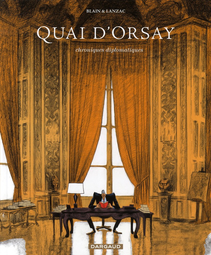 QUAI D-ORSAY - TOME 1 - CHRONIQUES DIPLOMAT IQUES - TOME 1 - BLAIN CHRISTOPHE - DARGAUD