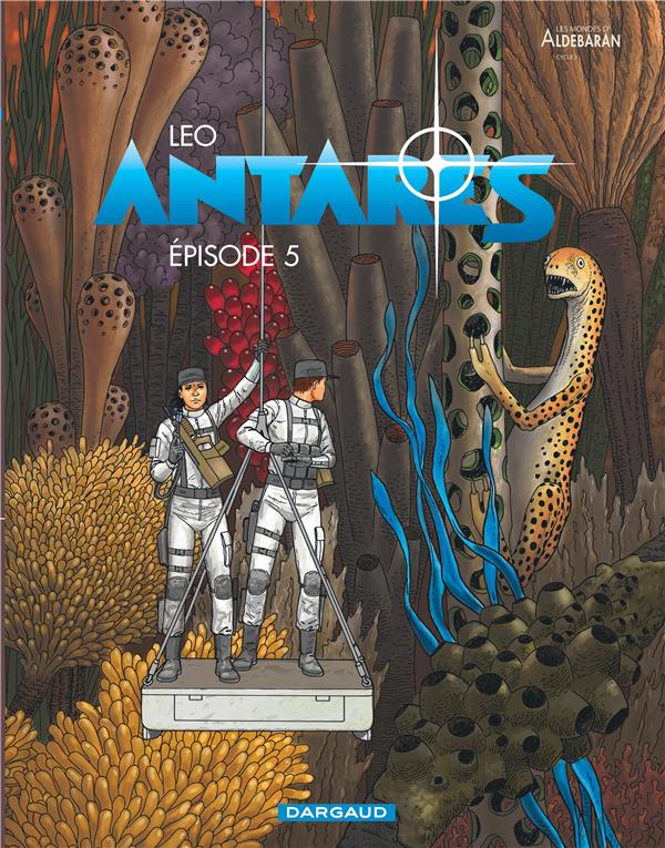 ANTARES - TOME 5 - EPISODE 5 - LEO - Dargaud