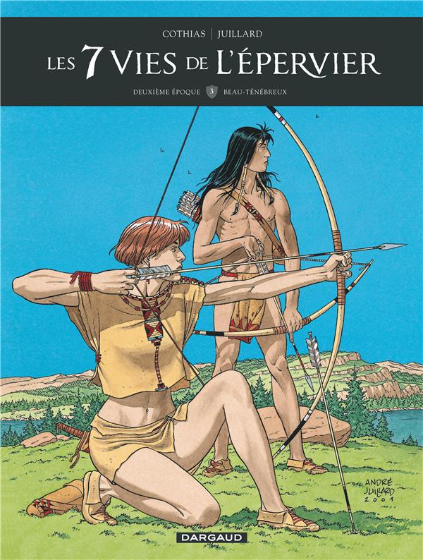 LES 7 VIES DE L-EPERVIER - DEUXIEME EPOQUE - TOME 3 - BEAU-TENEBREUX - COTHIAS PATRICK - Dargaud